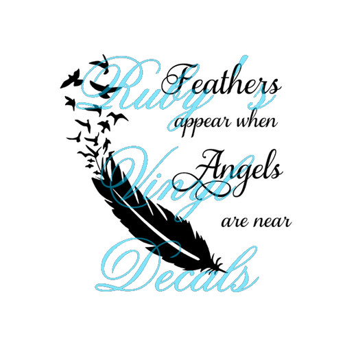 Feathers Appear When Angels Are Near Feather