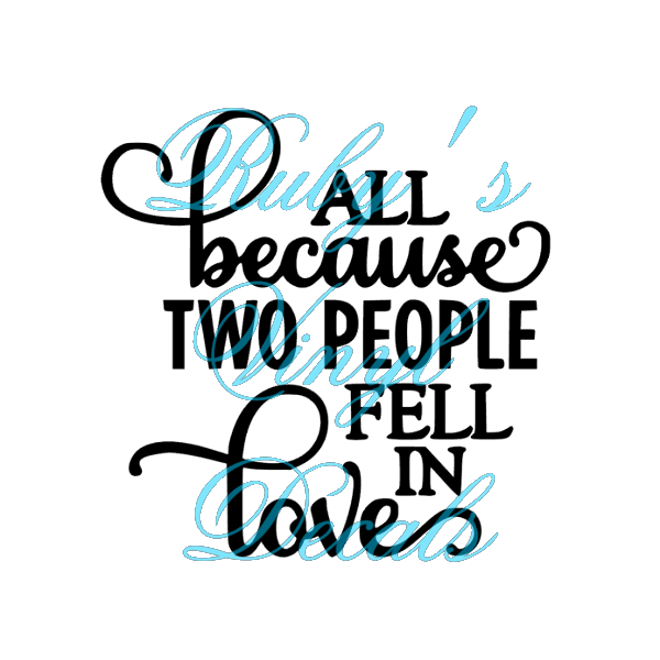 All Because Two People Fell In Love