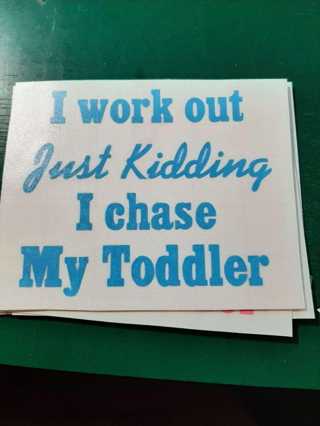 I Work Out Just Kidding