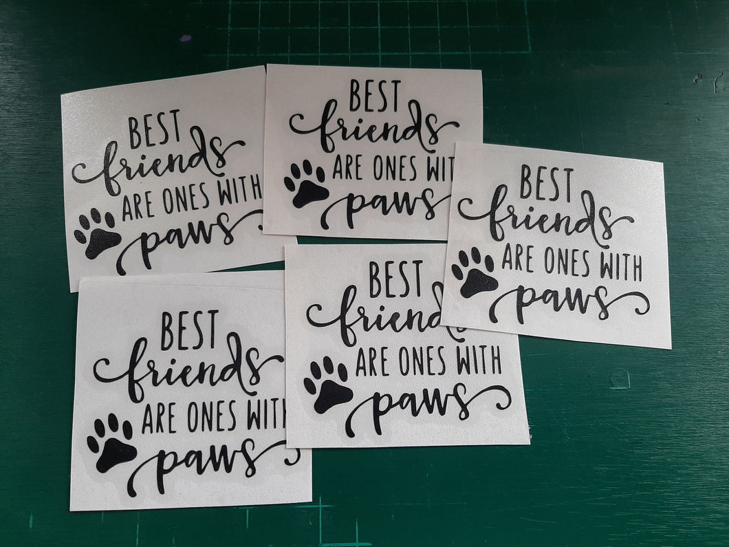 Best Friends Are Ones With Paws