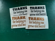Thanks For Helping Me Grow