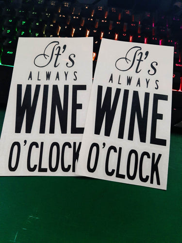 It's Always Wine O'clock