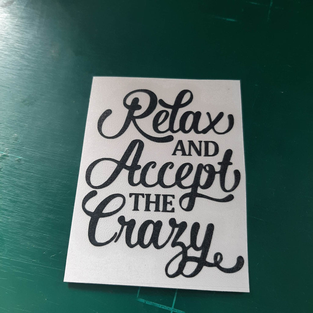 Relax And Accept The Crazy