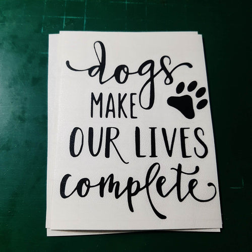 Dogs Make Our Lives Complete