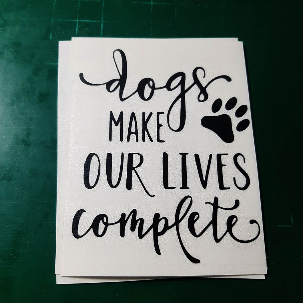 Dogs Make Our Lives Complete
