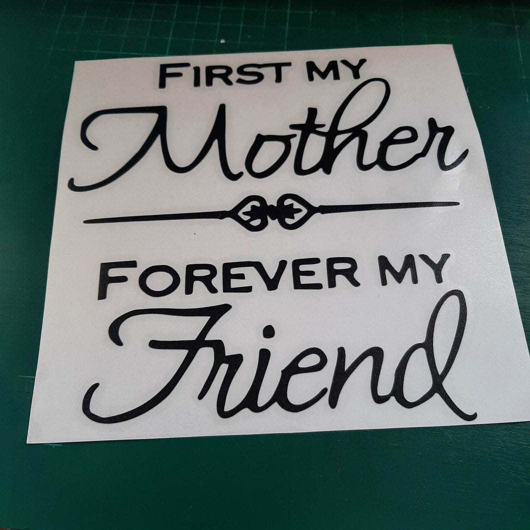 First My Mother Forever My Friend