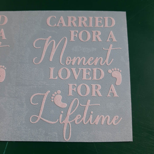 Carried For A Moment Loved For A Lifetime