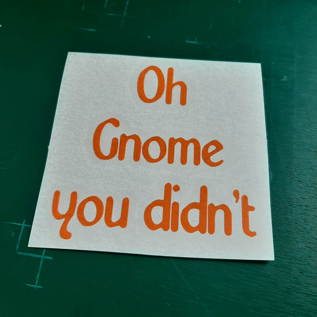 Oh Gnome You Didn't