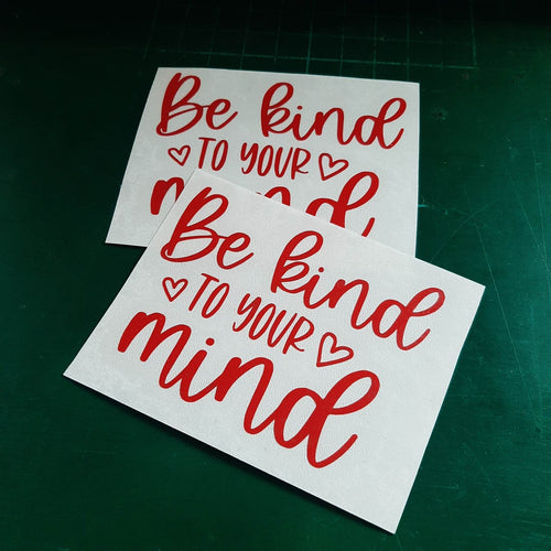 Be Kind To Your Mind