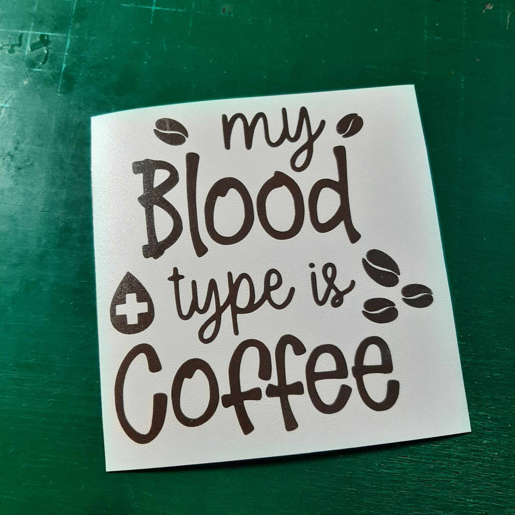 My Blood Type Is Coffee