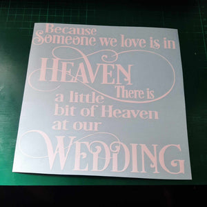 Because Someone We Love Is In Heaven Wedding
