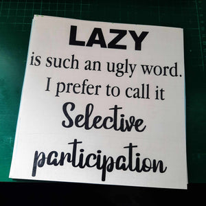 Lazy IS Such An Ugly Word