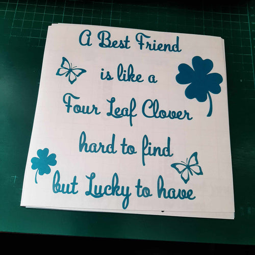 A Good Friend Is Like A Four Leaf Clover