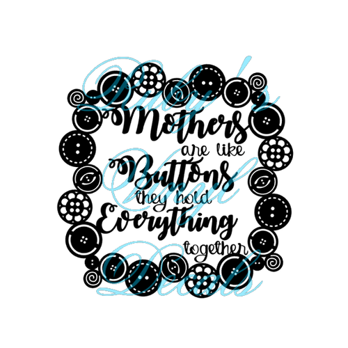 Mothers Are Like Buttons