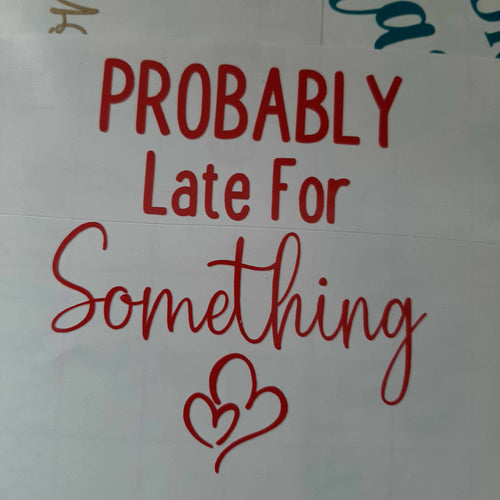Probably Late For Something Red