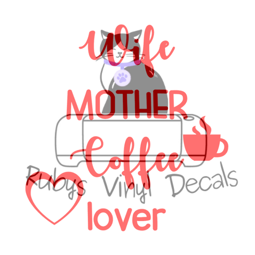 Wife Mother coffee Lover