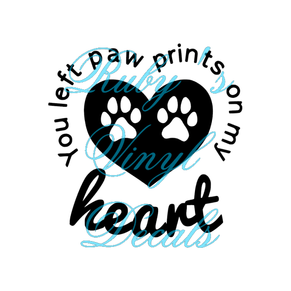 You Left Paw Prints On My Heart
