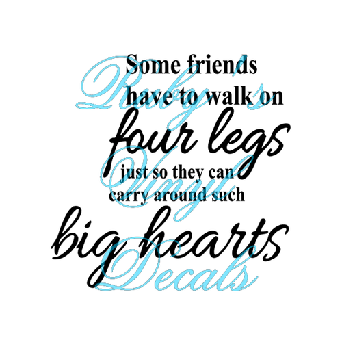 Some Friends Have To Walk On Four Legs