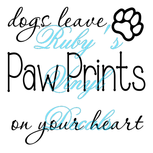 Dogs Leave Paw Prints On Your Heart 3